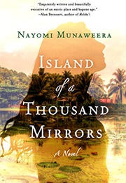 Island of a Thousand Mirrors (Nayomi Munaweera)
