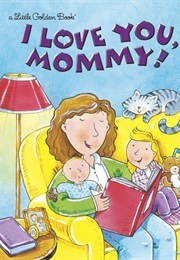 I Love You Mommy (Little Golden Books)