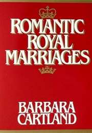 Romantic Royal Marriages (Barbara Cartland)