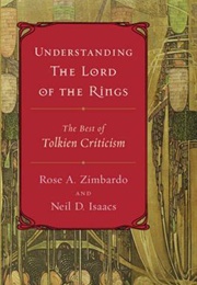 Understanding the Lord of the Rings: The Best of Tolkien Criticism (Rose A. Zimbardo)