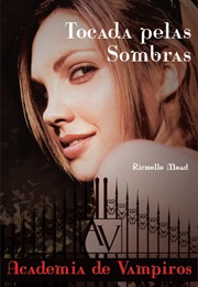 Tocada Pelas Sombras (Richelle Mead)