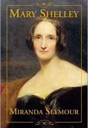 Mary Shelley (Miranda Seymour)