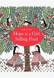 Hope Is a Girl Selling Fruit (Amrita Das)