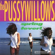 The Pussywillows - Spring Fever
