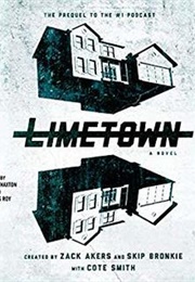 Limetown: The Prequel to the #1 Podcast (Cote Smith)