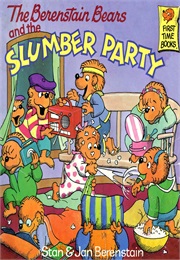 The Berenstain Bears and the Slumber Party (Stan and Jan Berenstain)