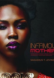 Infamous Mothers (Sagashus T. Levingston)