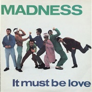 It Must Be Love - Madness