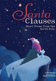 Santa Clauses- Short Poems From the North Pole (Bob Raczka)