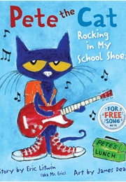 Pete the Cat Rocking in My School Shoes (Eric Litwin)
