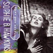 Sophie B. Hawkins-Tongues and Tails
