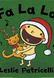 Fa La La! (Leslie Patricelli)