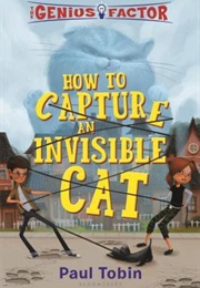 How to Capture an Invisible Cat (Paul Tobin)