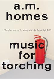 A.M. Homes Music for Torching