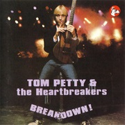 Breakdown - Tom Petty &amp; the Heartbreakers