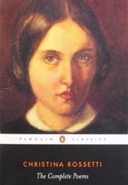 Complete Poems &amp; Prose (Christina Rossetti)