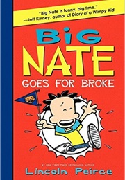 Big Nate Goes for Broke (Lincoln Peirce)
