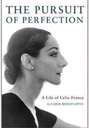 The Pursuit of Perfection: A Life of Celia Franca (Carol Bishop-Gwyn)
