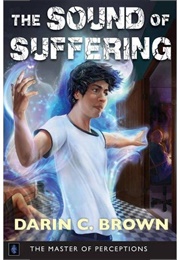 The Sound of Suffering (Darin C. Brown)