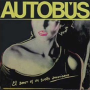 El Amor Es Un Sueño Americano – Autobús (1987)