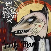 Knife Man - Andrew Jackson Jihad (2011)