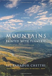 Mountains Painted With Turmeric (Lil Bahadur Chettri)