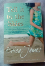 Tell It to the Skys (Erica James)