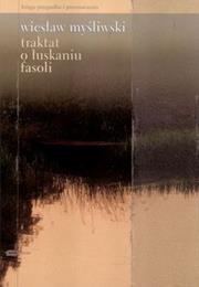 Traktat O Łuskaniu Fasoli, Wiesław Myśliwski
