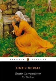 Kristin Lavransdatter, III: The Cross (Sigrid Undset)