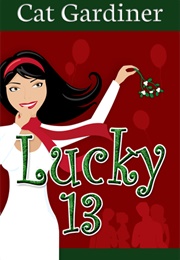 Lucky 13: Matchmaking and Misunderstandings (Cat Gardiner)