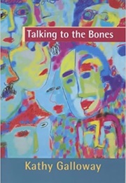 Talking to the Bones (Kathy Galloway)
