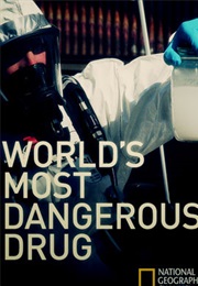 National Geographic: World's Most Dangerous Drug (2006)
