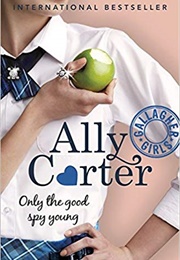 Only the Good Spy Young (Ally Carter)