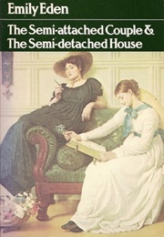 The Semi-Attached Couple and the Semi-Detached House (Emily Eden)