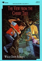 The View From the Cherry Tree (Willo Davis Roberts)