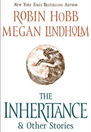 The Inheritance & Other Stories (Robin Hobb/Megan Lindholm)