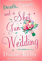 Death, Taxes and a Shotgun Wedding (Diane Kelly)