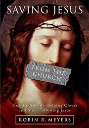Saving Jesus From the Church