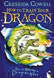 How to Betray a Dragon's Hero (Cressida Cowell)