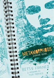 Metamorphosis: Junior Year (Betsy Franco)