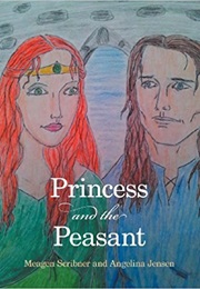 Princess and the Peaseant (Meagan Scribner and Angelina Jensen)