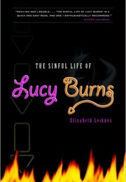 The Sinful Life of Lucy Burns (Elizabeth Leiknes)