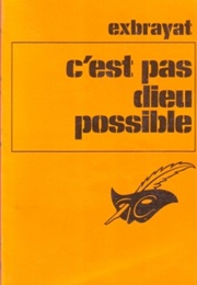 C'est Pas Dieu Possible ! (Charles Exbrayat)