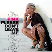 Pink - Please Don&#39;t Leave Me
