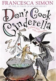 Don't Cook Cinderella (Francesca Simon)
