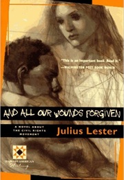 And All Our Wounds Forgiven (Julius Lester)