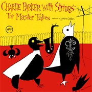 Charlie Parker With Strings: The Master Takes