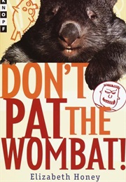 Don&#39;t Pat the Wombat (Elizabeth Honey)