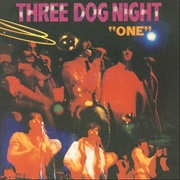 One - Three Dog Night