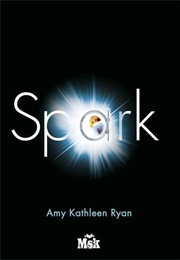 Spark (Amy Kathleen Ryan)